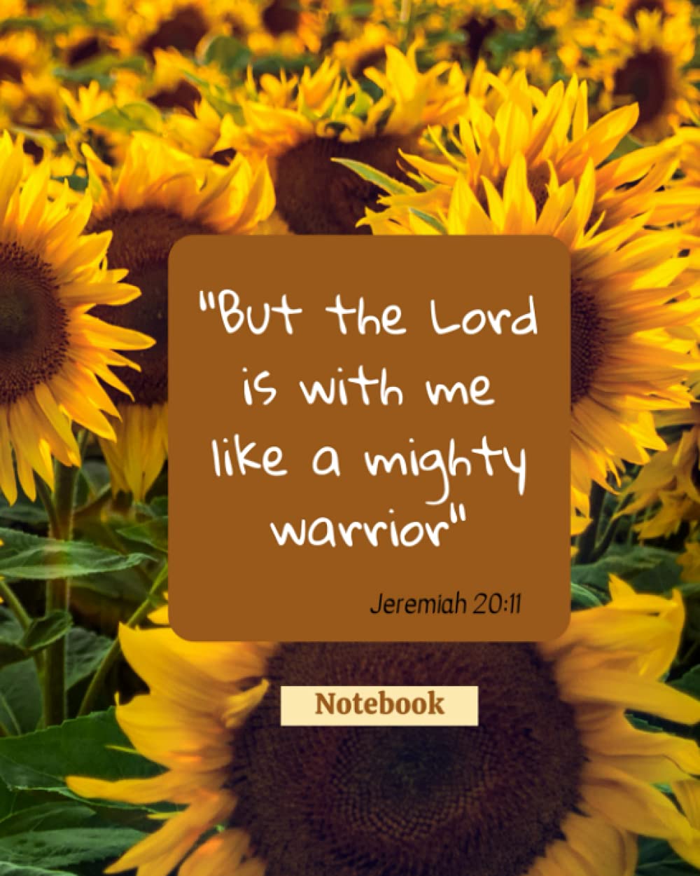 Notebook: Christian Themed - Inspirational Cover - Jeremiah 20:11 – College Ruled 8 x 10 Size