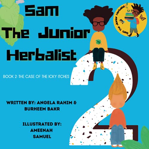 Sam: The Junior Herbalist: Book 2: The Case Of The Icky Itches - 9447