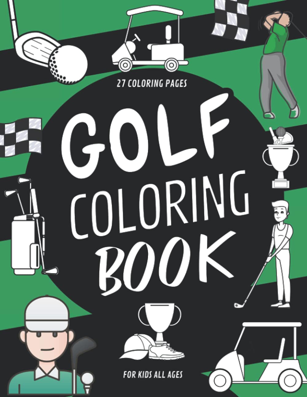 Golf Coloring Book For Kids: Golf Cars,Golfers,Balls,Clubs,Landscapes Colouring Pages For Children,Toddlers,Boys And Girls: (Gift for Little Golfers) - 7455