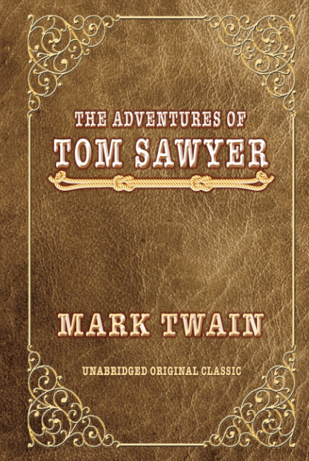 THE ADVENTURES OF TOM SAWYER: UNABRIDGED AND ILLUSTRATED ORIGINAL CLASSIC