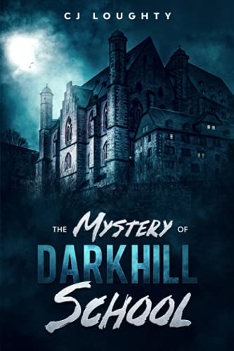 The Mystery of Darkhill School: a scary book for kids aged 9-15 - 777