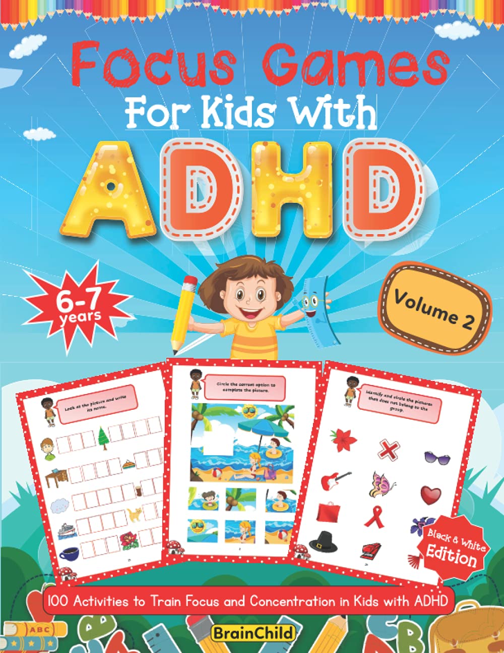 Focus Games For Kids With ADHD. 100 Activities to Train Focus and Concentration in Kids with ADHD. Volume 2. 6-7 years. Black & White Edition. - 4396