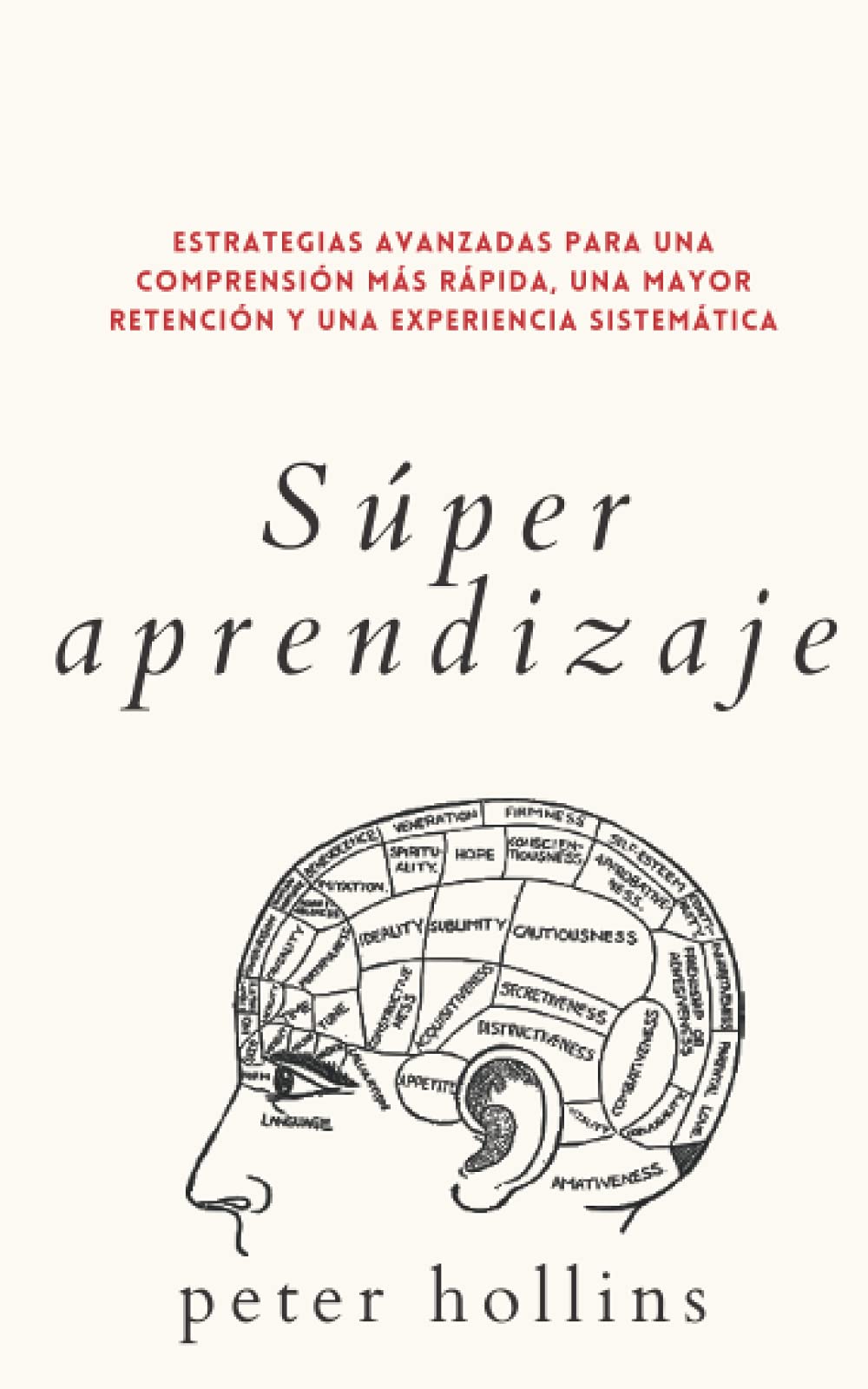 Súper aprendizaje: Estrategias avanzadas para una comprensión más rápida, una mayor retención y una experiencia sistemática. (Spanish Edition) - 3328