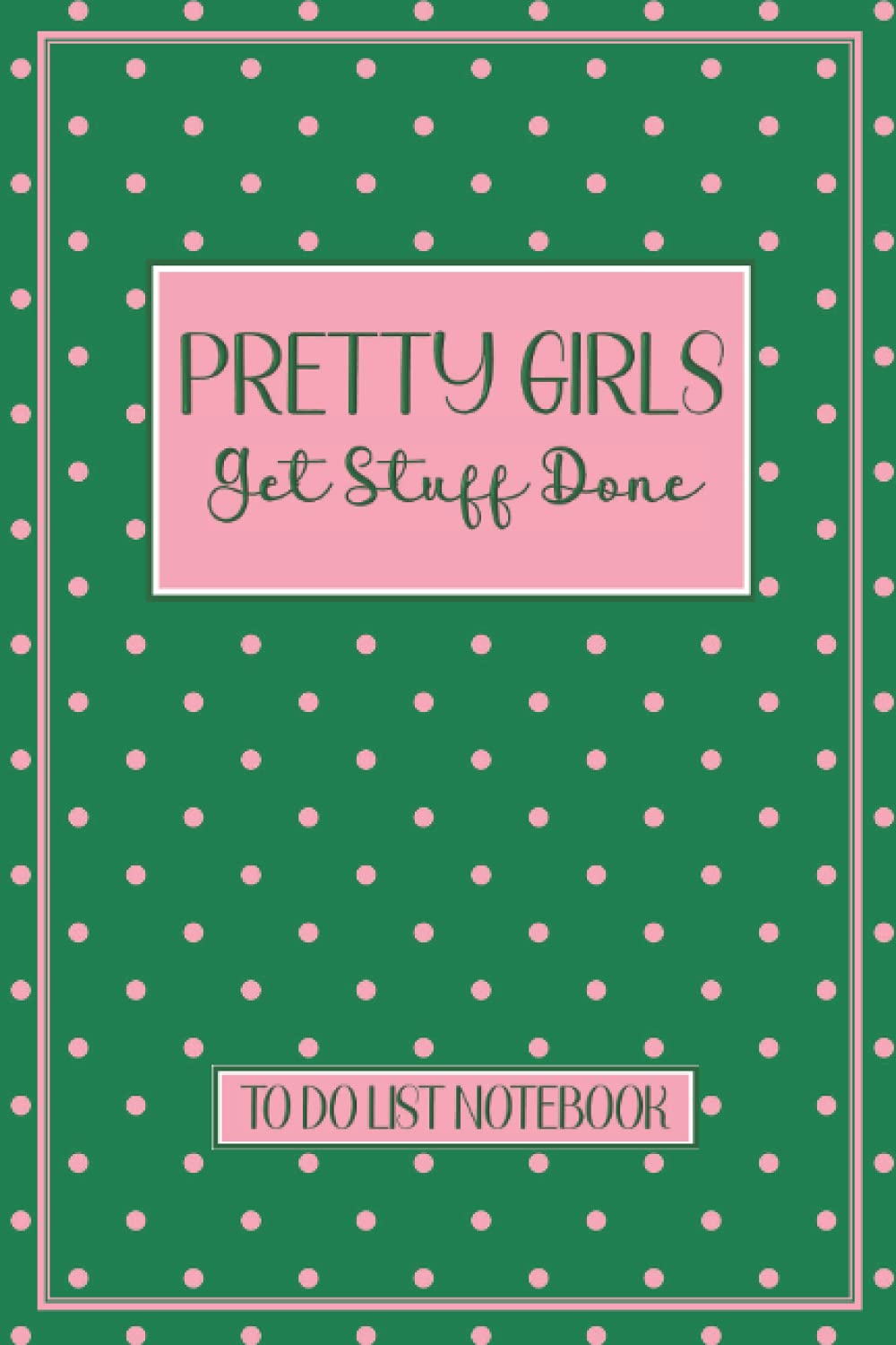 Pretty Girls Get Stuff Done To Do List Notebook: Checklist & Dot Grid Journal - AKA Sorority Paraphernalia Gift - Alpha Kappa Alpha Daily Planner or Weekly Goal Setting Organizer - Undated Notepad with Checkboxes - Dotte... - 3597