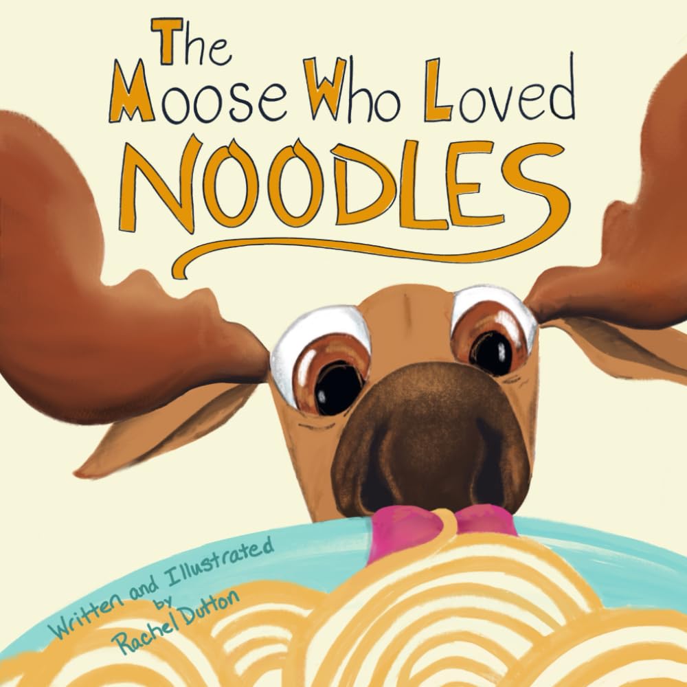 The Moose Who Loved Noodles (Magnificent Moose Adventures) - 4336
