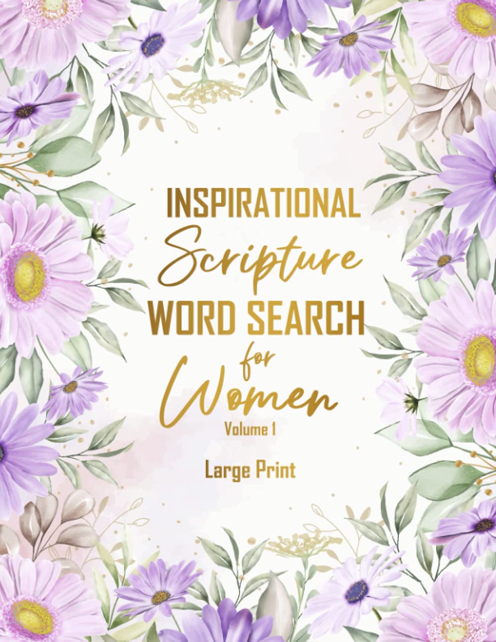 Inspirational Scripture Word Search Large Print For Women Volume 1: A Puzzle Book With Encouraging Bible Verses - Christian Gifts For Women - 3201