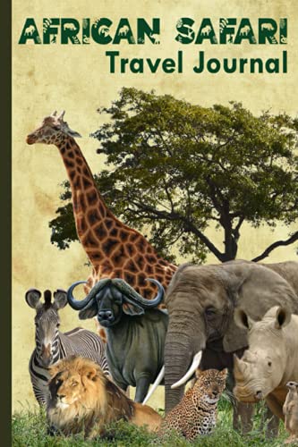 African Safari Travel Journal: A prompted, African themed, travel journal to record sightings and experiences of your journey, with funfacts about the big five. - 6233