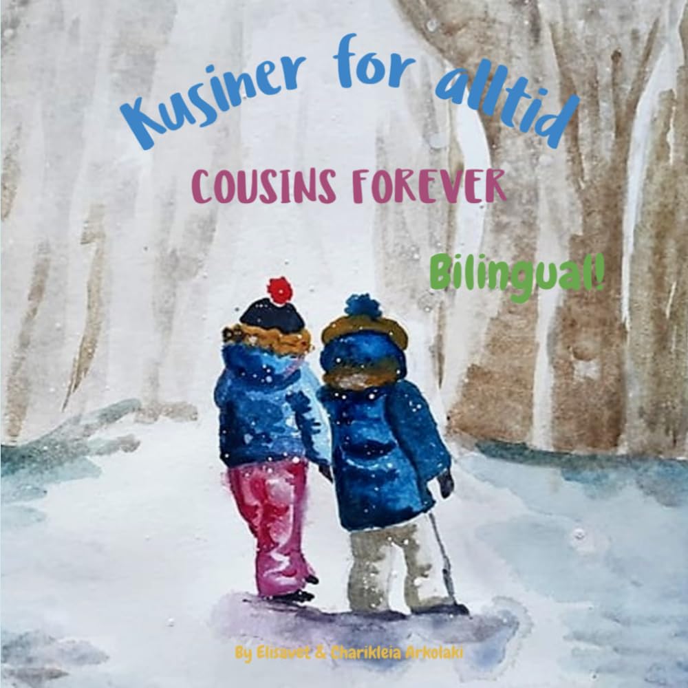 Cousins Forever - Kusiner for alltid: A bilingual book for kids learning Norwegian (English Norwegian edition) (Norwegian Bilingual Books - Fostering Creativity in Kids) - 5395