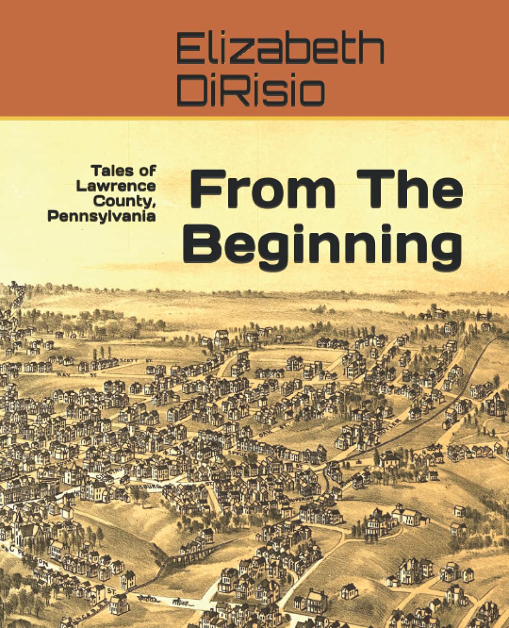 From The Beginning: Tales of Lawrence County, Pennsylvania