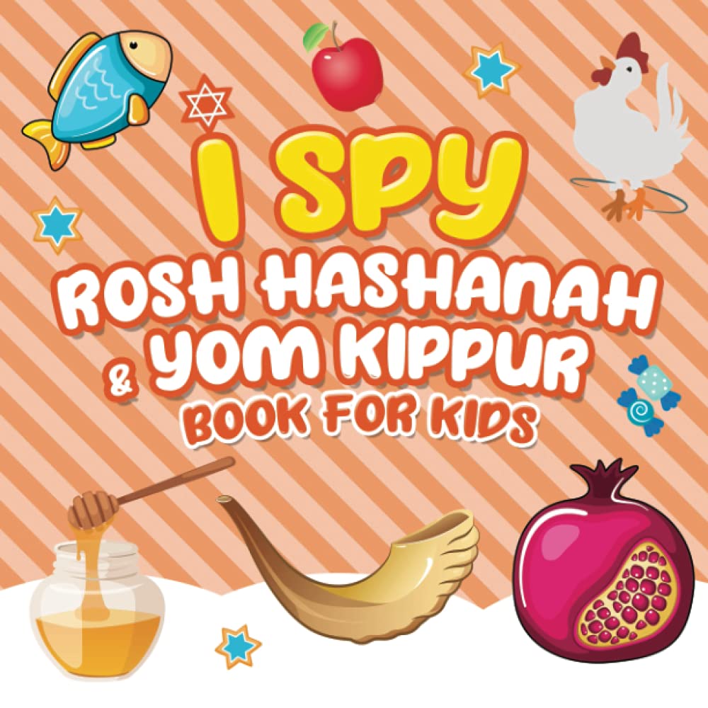 I Spy Rosh Hashanah & Yom Kippur Book for Kids: A Fun Guessing Game Book for Little Kids Ages 2-5 and all ages - A Great Tishrei Rosh Hashanah Yom Kippur gift for Kids and Toddlers - 7235
