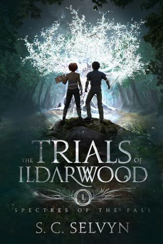 The Trials of Ildarwood: Spectres of the Fall