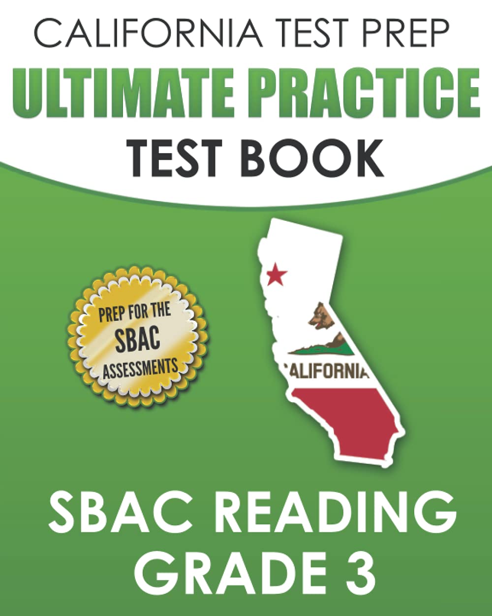 CALIFORNIA TEST PREP Ultimate Practice Test Book SBAC Reading Grade 3: Includes 4 Complete Reading Practice Tests - 8584