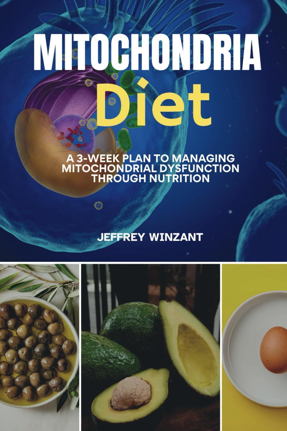 Mitochondria Diet: A 3-Week Plan to Managing Mitochondrial Dysfunction Through Nutrition - 7974