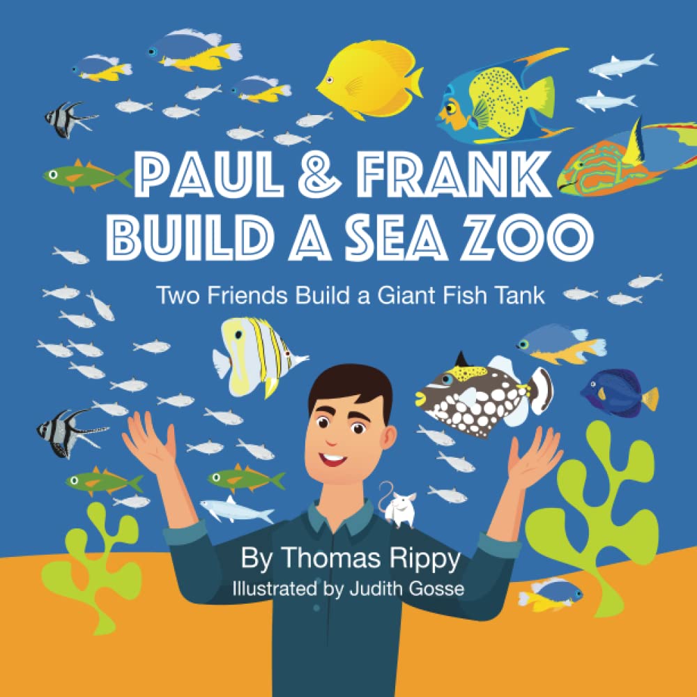 PAUL & FRANK BUILD A SEA ZOO: TWO FRIENDS BUILD A GIANT FISH TANK