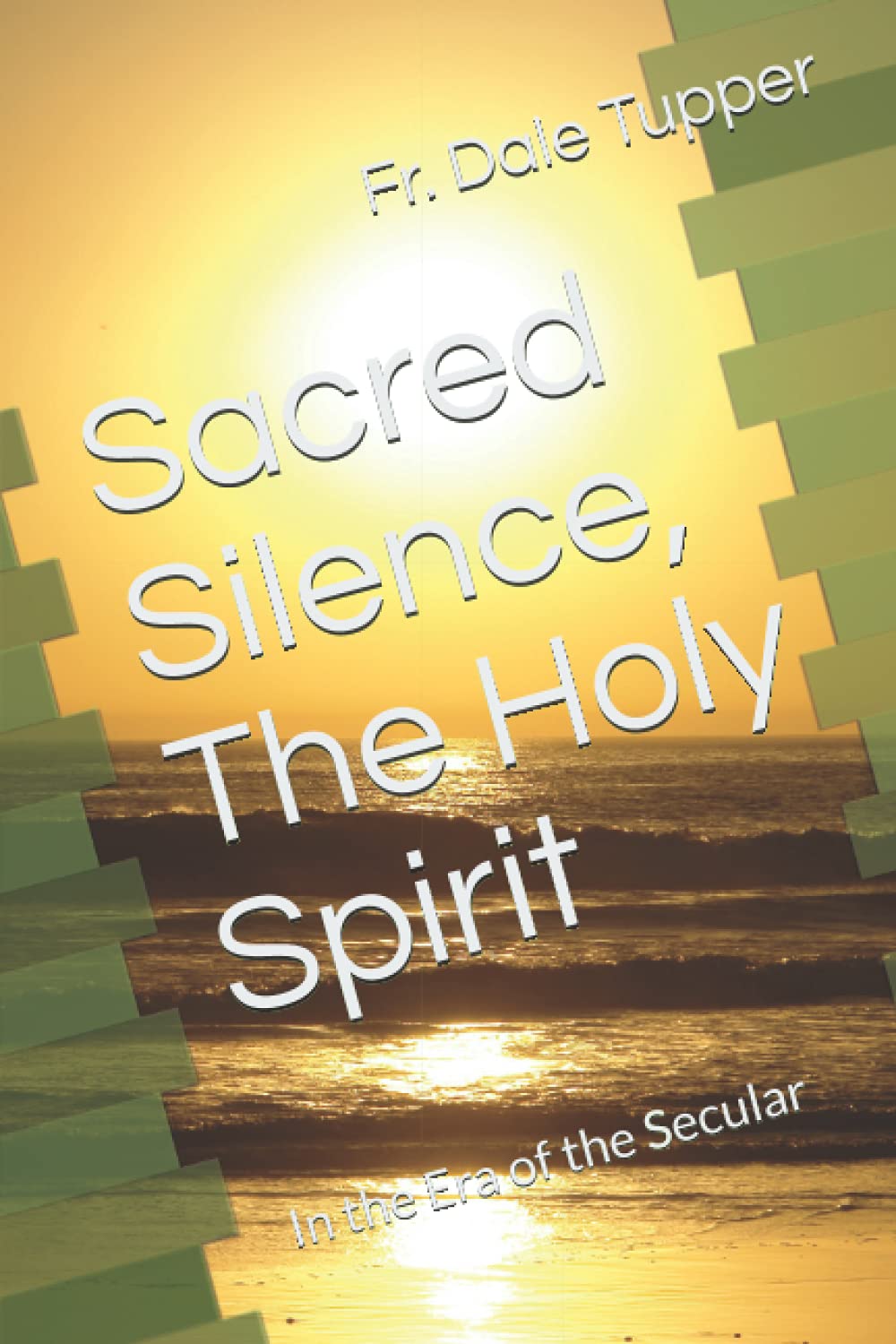 Sacred Silence, The Holy Spirit: In the Era of the Secular
