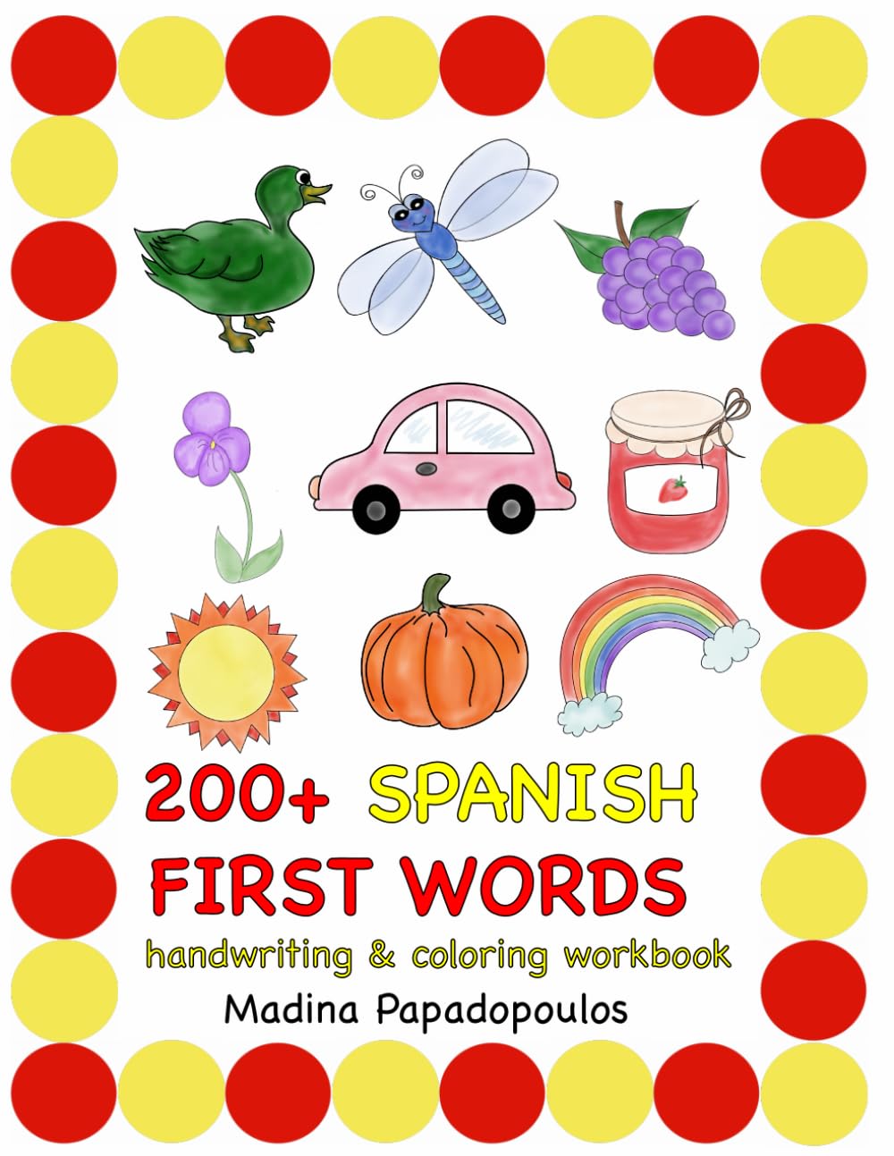 SPANISH FIRST WORDS: Handwriting and Coloring Workbook (Early Childhood Spanish)