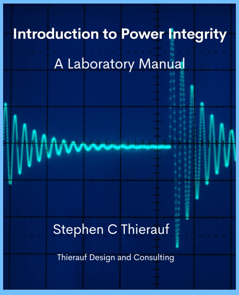 Introduction to Power Integrity: A Laboratory Manual - 4370