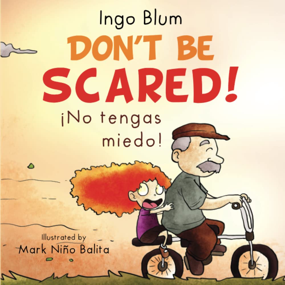 Don't be scared! - ¡No tengas miedo!: Bilingual Children's Picture Book English-Spanish with Pics to Color (Kids Learn Spanish) - 9245