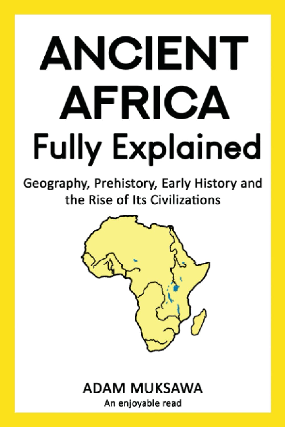 Ancient Africa — Fully Explained: Geography, Prehistory, Early History and the Rise of Its Civilizations - 2091