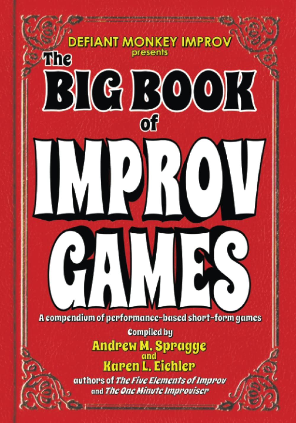 The Big Book of Improv Games: A compendium of performance-based short-form games (The Big Book of Improv Series) - 8487