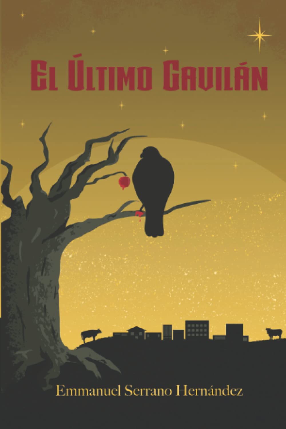 El Último Gavilán (Spanish Edition)