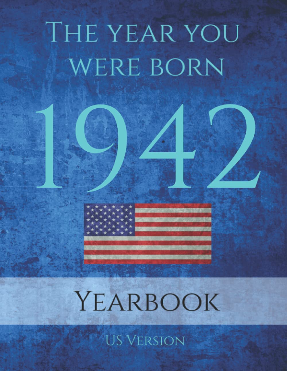 1942 USA Yearbook: This 84 page A4 book is full of interesting facts and trivia over many topics including US Events, Adverts from the 1942, Cost of ... and so much more. (The Year You Were Born) - 7439