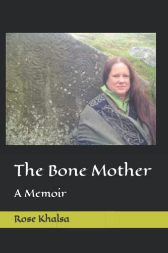 The Bone Mother: A Memoir