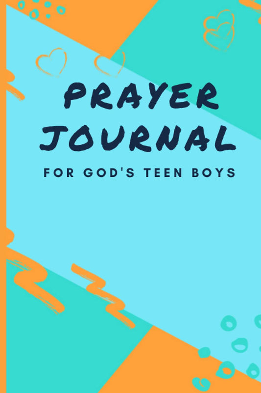 Prayer Journal For God's Teen Boys: Creative Daily Guided Prayer Journal with Bible Verses - 7269