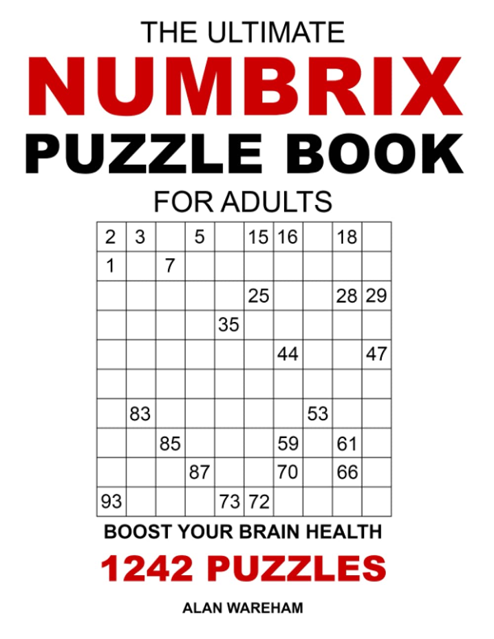The Ultimate Numbrix Puzzle Book for Adults: Numbricks Math Logic Puzzle Book | Easy to Hard | 1242 Brain Health Puzzles - 9158