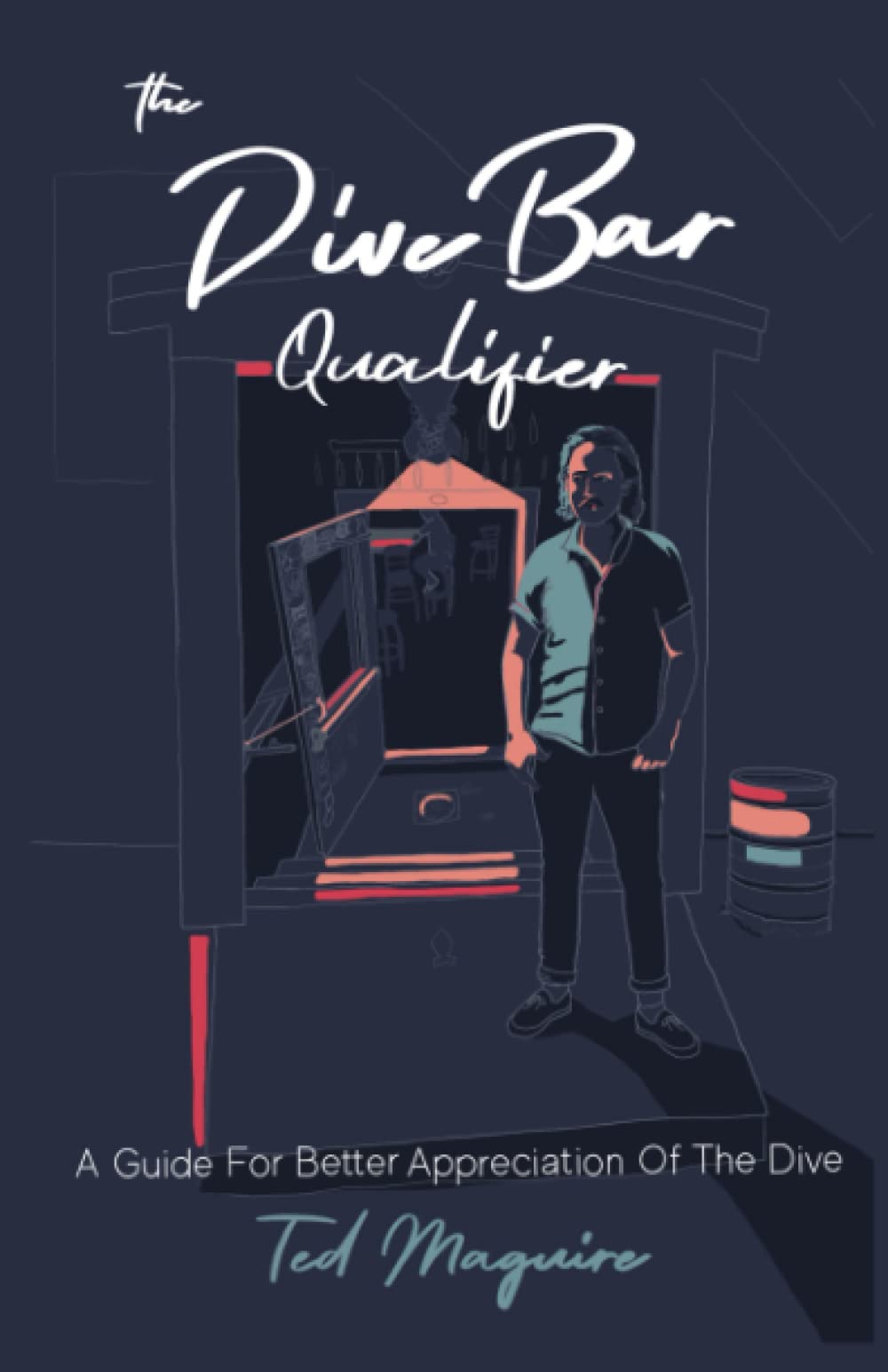 The Dive Bar Qualifier: A Guide For Better Appreciation Of The Dive