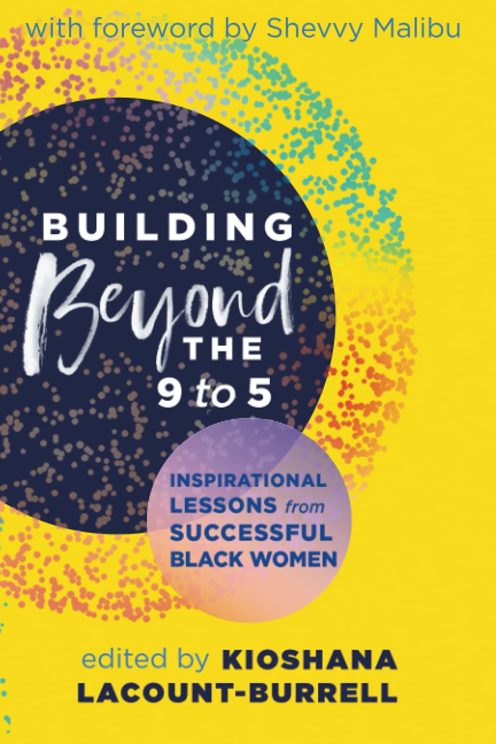 Building Beyond the 9 to 5: Inspirational Lessons from Successful Black Women
