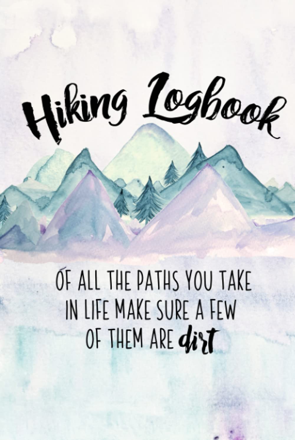 Hiking Logbook: Hiker's Journal With Prompts To Write In | Trail Log Book | Hardcover (Hiking Logbooks & Journals) - 9152