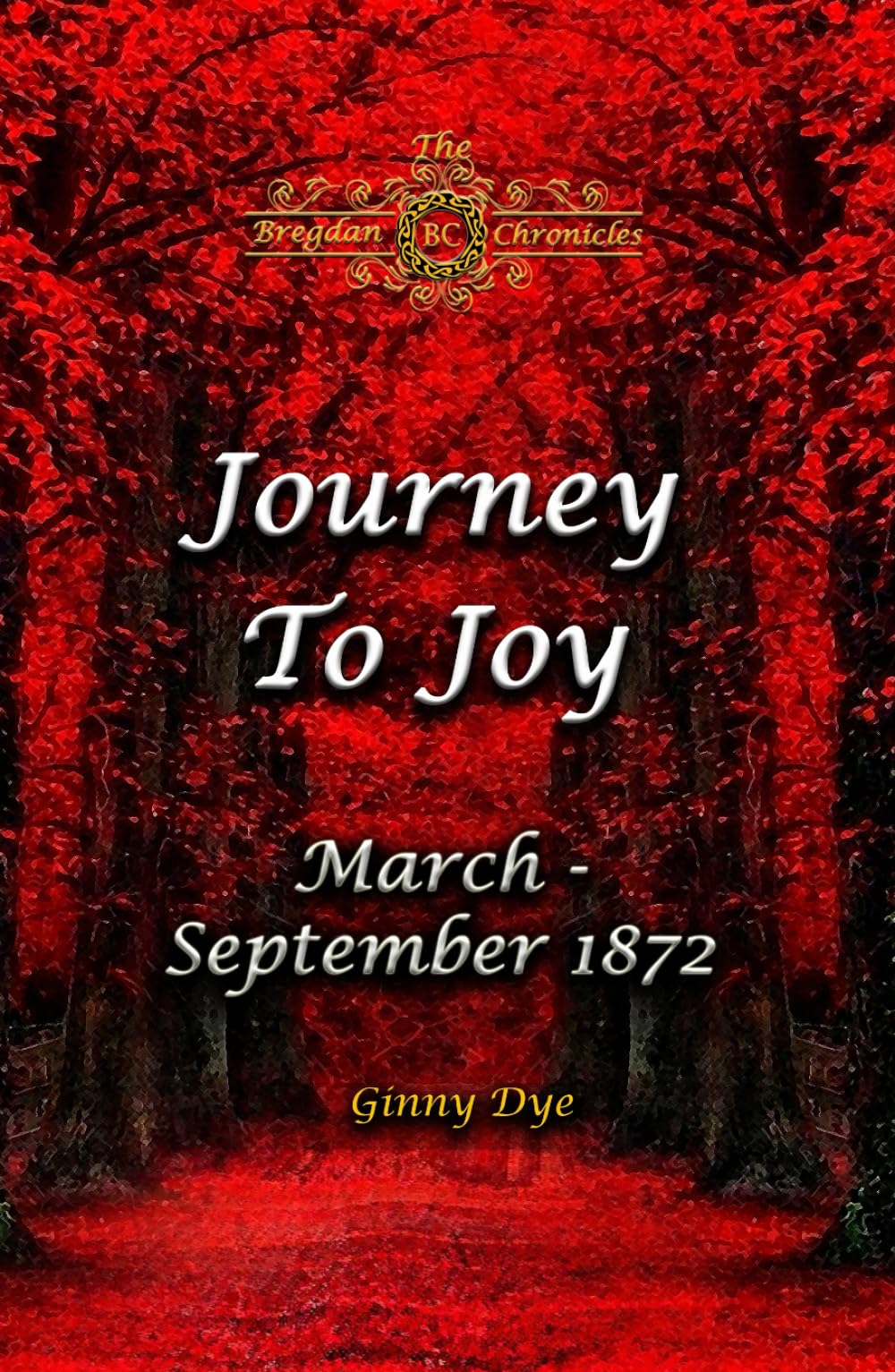 Journey To Joy (# 18 in The Bregdan Chronicles Historical Fiction Romance Series)