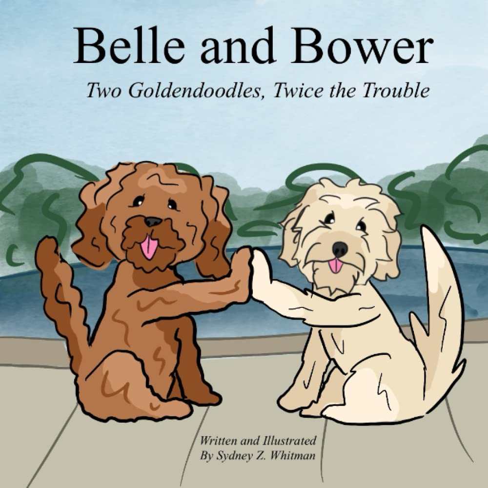 Belle and Bower: Two Goldendoodles, Twice the Trouble (Belle the Goldendoodle) - 9216