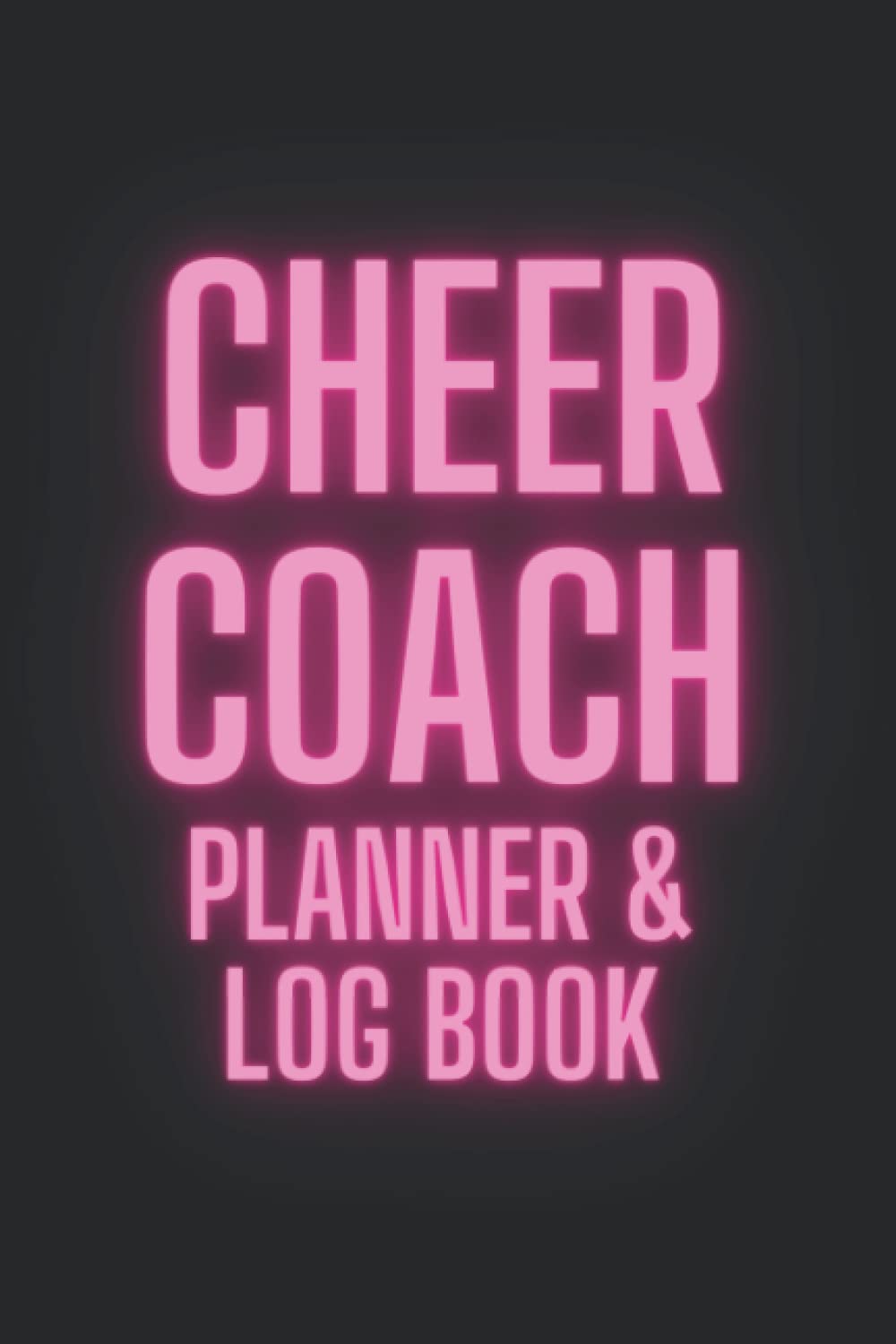 Hot Pink Cheer Coach Planner & Log Book: Keep on top of your team with this agenda. 120 pages filled with all the important info you need for a ... things you may not have even thought of yet. - 7053