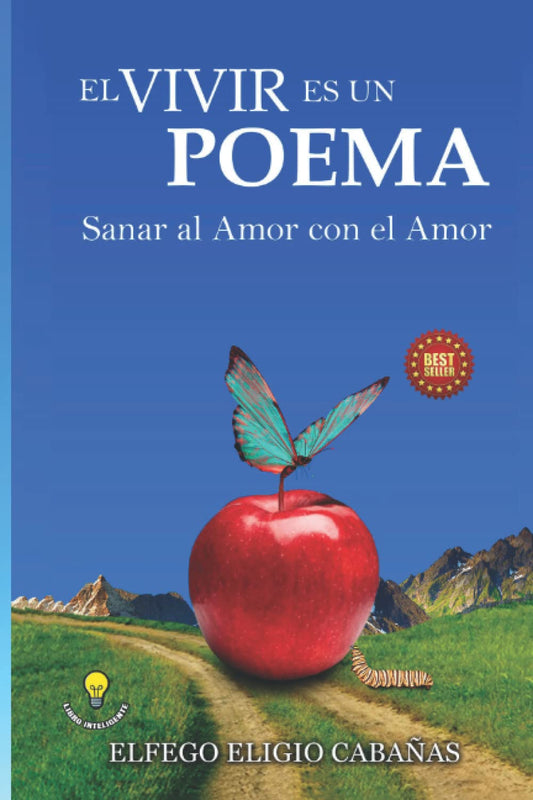 EL VIVIR ES UN POEMA: Sanar al Amor con el Amor (Spanish Edition)