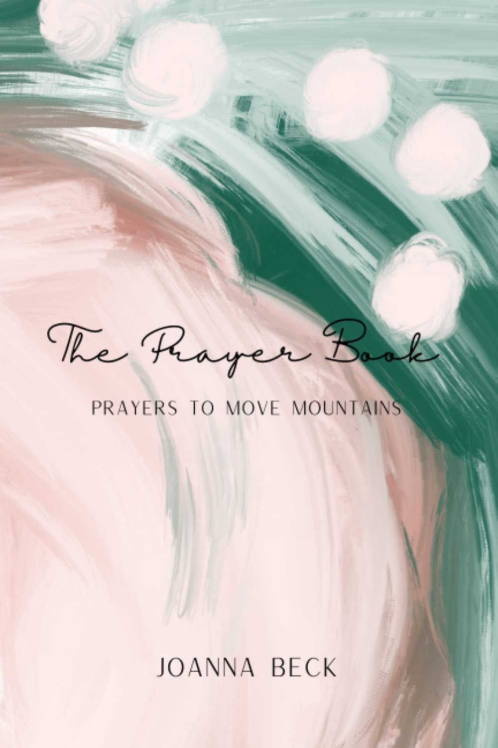 The Prayer Book: Prayers to move mountains - 1183