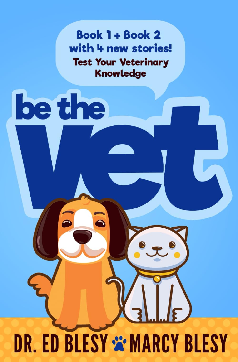 Be the Vet (Test Your Veterinary Knowledge Book 1 AND Book 2 with 4 New Stories)