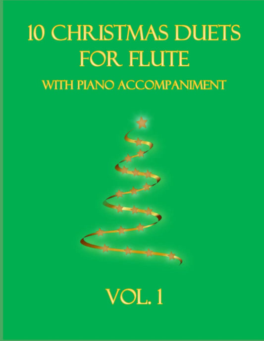 10 Christmas Duets for Flute with Piano Accompaniment: Vol. 1 (Christmas Duets for 2 Flutes with Piano Accompaniment) - 7869