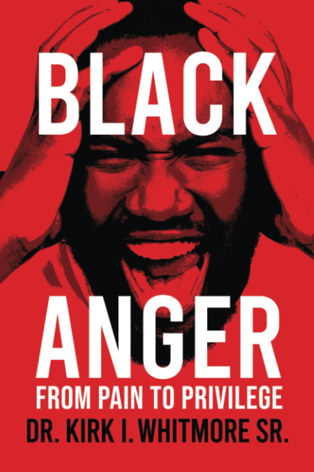 BLACK ANGER: From Pain To Privilege