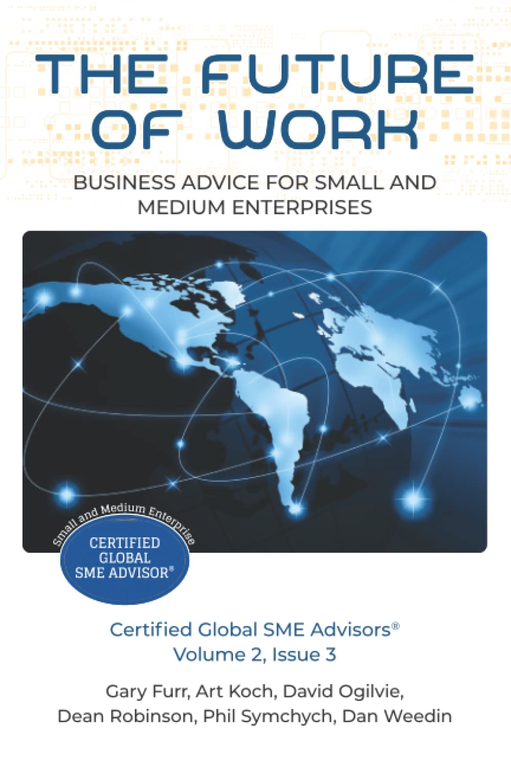 The Future of Work: Business Advice for Small and Medium Enterprises (Certified Global SME Advisor Series 2021)