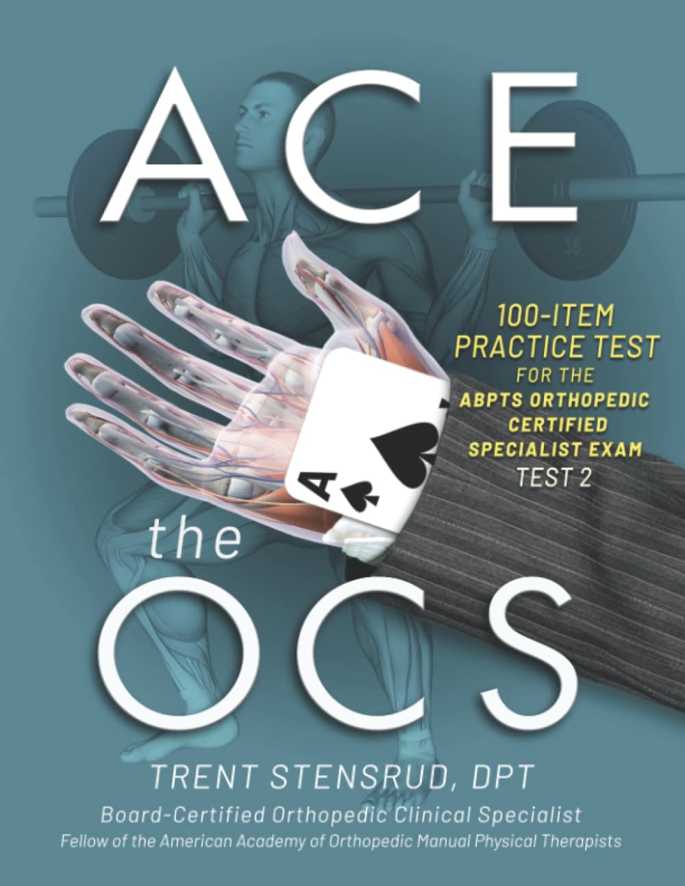ACE the OCS Test 2: A100 item practice test for the ABPTS Orthopedic Certified Specialist exam - 5995
