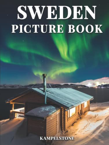 Sweden Picture Book: 100 Beautiful Images of the Scandinavian Landscapes, Cities, Culture, Architecture and More - Perfect Gift or Hardcover Coffee Table Book - 9938
