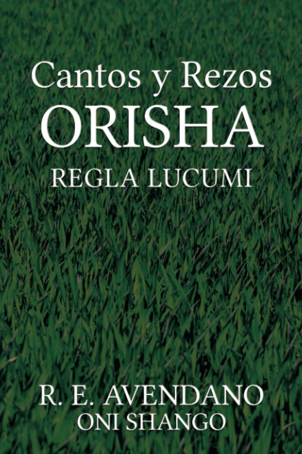 Cantos y Rezos ORISHA: Regla Lucumi (Spanish Edition) - 8139