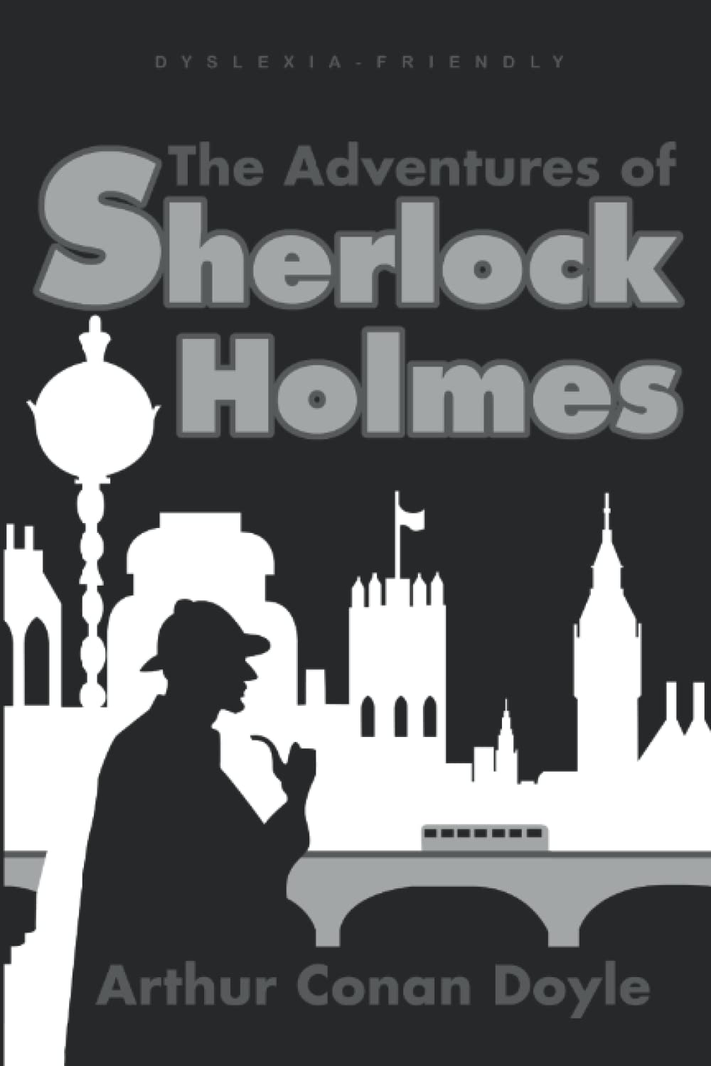 The Adventures of Sherlock Holmes (Dyslexia-friendly edition)