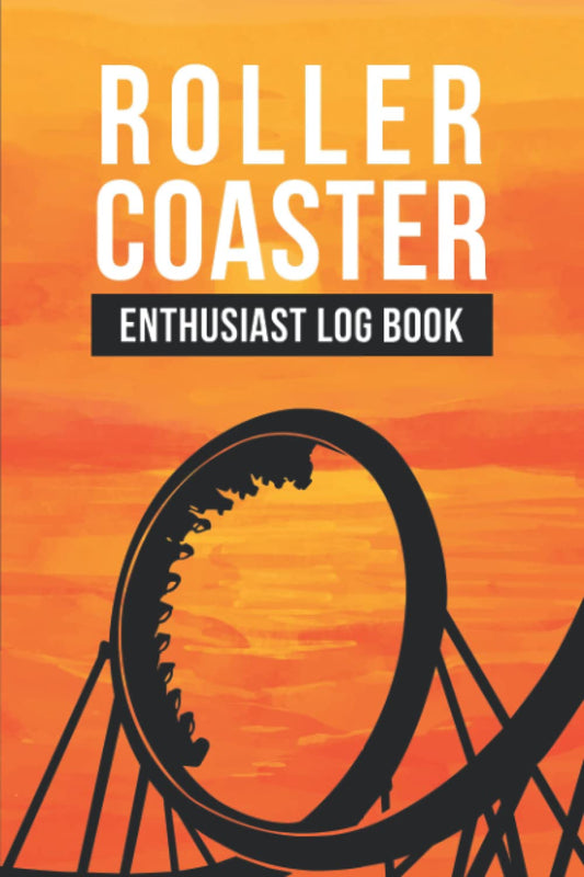 Roller Coaster Enthusiast Log Book: Record and Rate All Your Favorite Roller Coaster Ride Experiences - 9918
