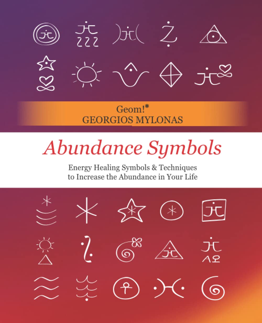 Abundance Symbols: Energy Healing Symbols and Techniques to Increase the Abundance in your Life - 7677