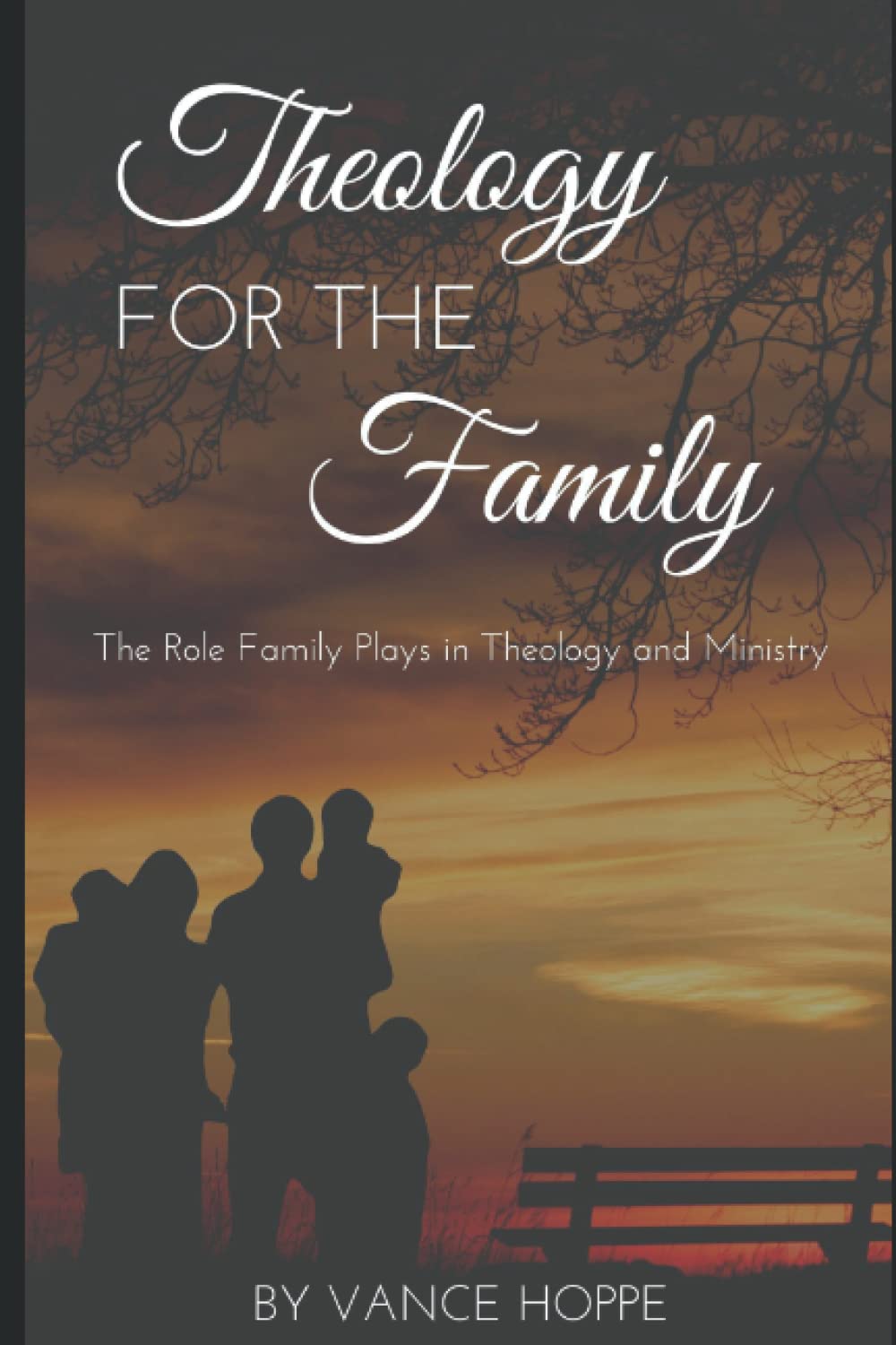 Theology for the Family: The Role Family Plays in Theology and Ministry