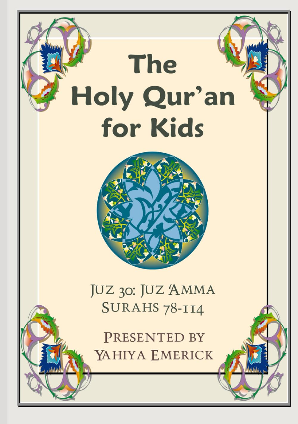 The Holy Qur'an for Kids - Juz 'Amma: A Textbook for School Children with English and Arabic Text (Learning the Holy Qur'an)