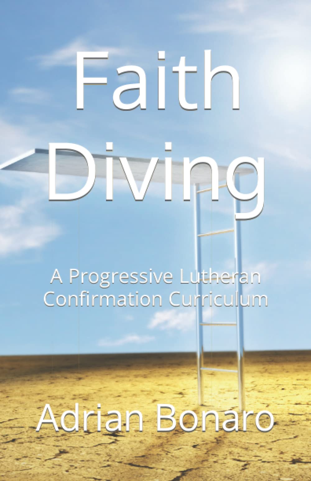 Faith Diving: A Progressive Lutheran Confirmation Curriculum - 9130